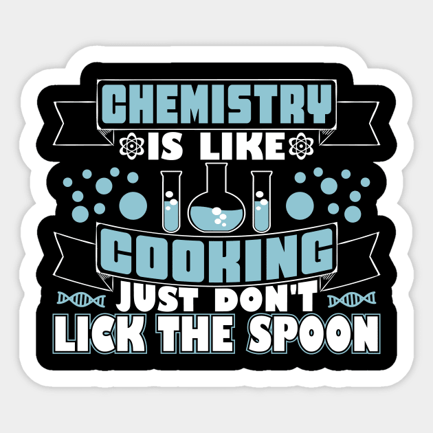 Chemistry Is Like Cooking Sticker by FancyVancy